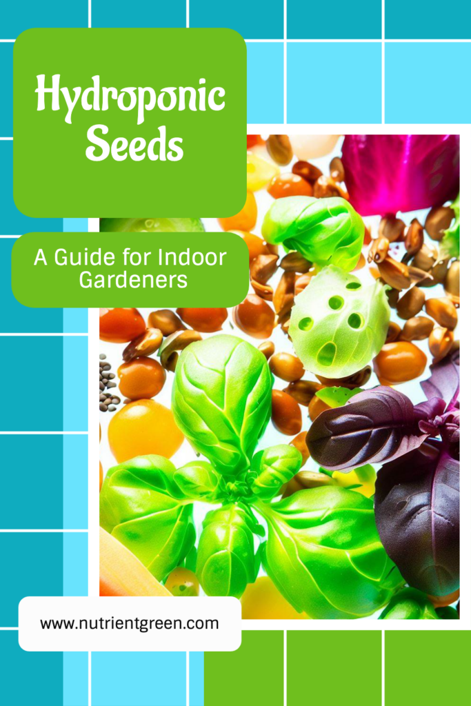 Hydroponic Seeds: A Guide for Indoor Gardeners