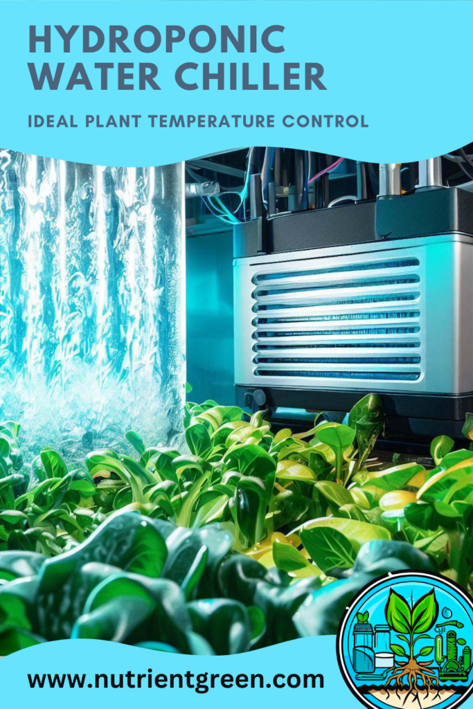 Hydroponic Water Chiller: Ideal Plant Temperature Control