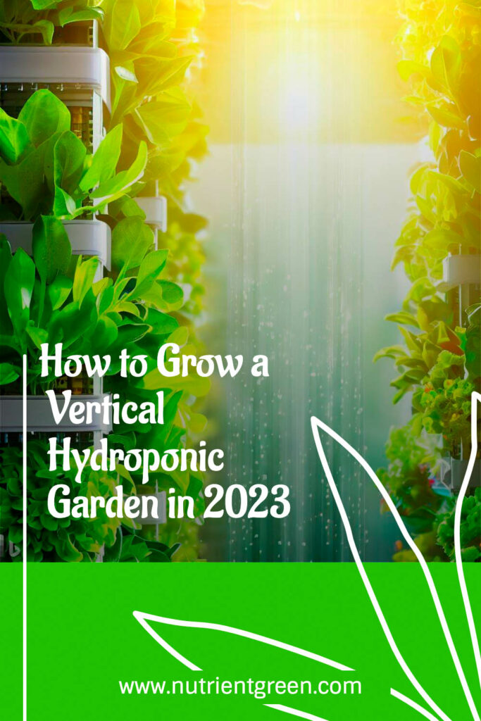 How to Grow a Vertical Hydroponic Garden in 2023