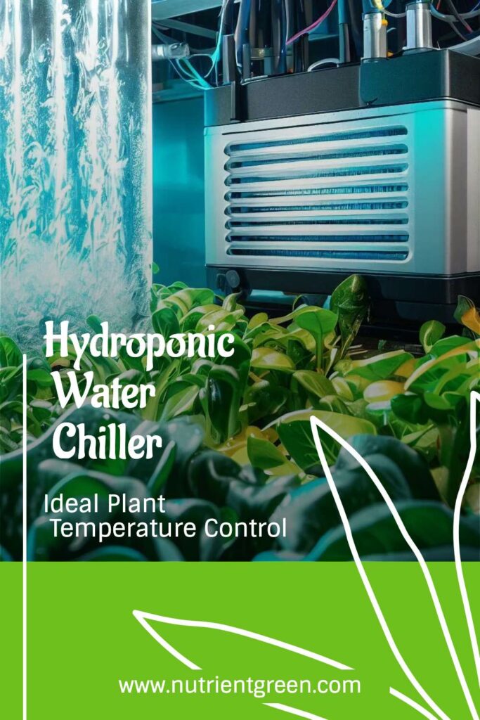 Hydroponic Water Chiller: Ideal Plant Temperature Control